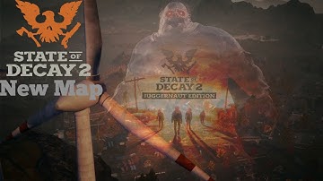 Brand New Map Part 1 (State Of Decay 2 Juggernaut Edition)