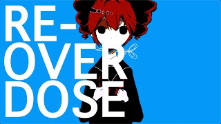 RE-OVERDOSE