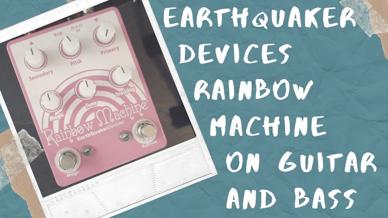 Earthquaker Devices Rainbow Machine Guitar and Bass Demo and