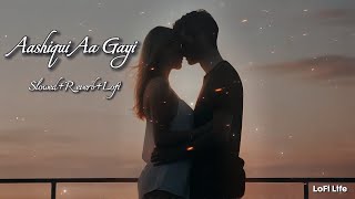 Aashiqui Aa Gayi Slowed Reverb Radhe Shyam Arijit Singh Lofi Wala Lofi