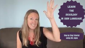 Learn the Doxology in Sign Language (A Step by Step Tutorial Using ASL Signs)