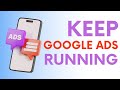 What You MUST Do to Keep Your Google Ads Running