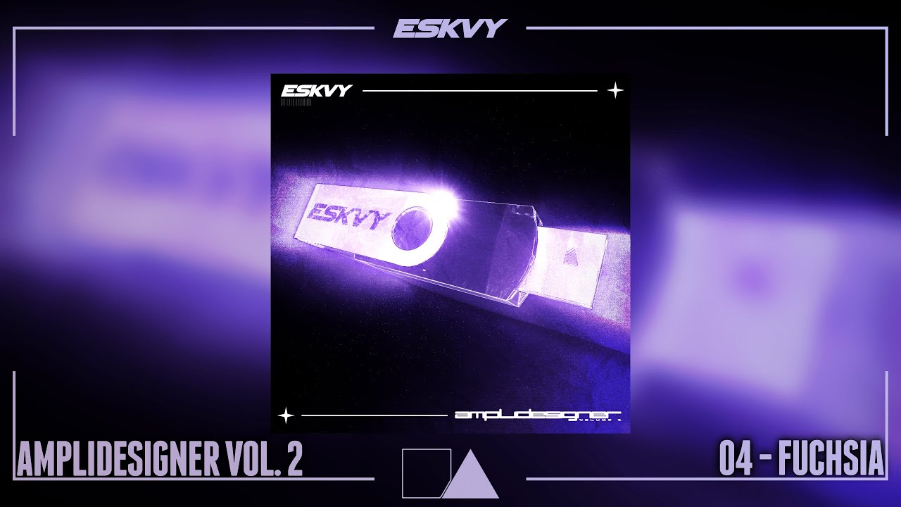 Watch ESKVY - Fuchsia (Amplidesigner Vol. 2) on YouTube Watch ESKVY - Fuchsia (Amplidesigner Vol. 2) on YouTube