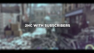 2HC With Subscribers