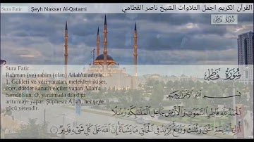 الشيخ ناصر القطامي تلاوة في خشوع لا يوصف لسورة فاطر . مترجمة تركيFatır Suresi