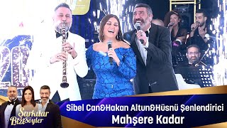 Sibel Can & Hakan Altun & Hüsnü Şenlendirici - MAHŞERE KADAR Resimi