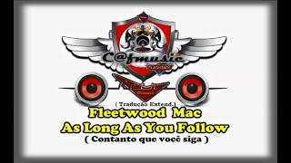 Fleetwood Mac 1988  As Long As You Follow (Tradução Extend.)