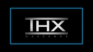 THX - Nascency (Fan-Made)