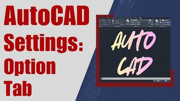AutoCAD Option Tab: Must-Know Tips for Beginners – Colors, Save & Drafting