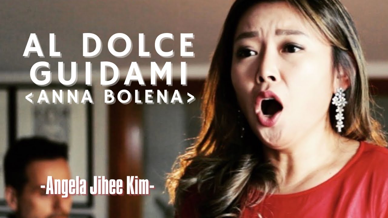 Al dolce guidami (Anna Bolena) - Angela Jihee Kim