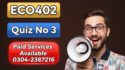 ECO402 Quiz 3 Solution || 100% Correct Ans Lecture(21-32) || Eco402 Quiz Final Term Spring 2022