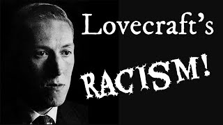 Was Lovecraft Racist? (A Critical Look With Context!)