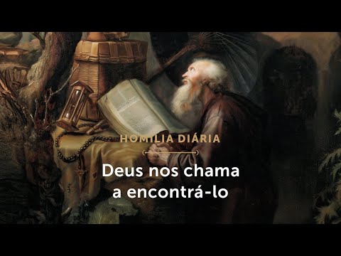 Homilia Diária | Deus nos chama a encontrá-lo na oração (Quinta-feira da 32.ª Semana do Tempo Comum)