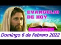 EVANGELIO DE HOY Domingo 6 de Febrero del 2022