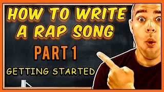 How To Write A Rap Song Part 1 Getting Started