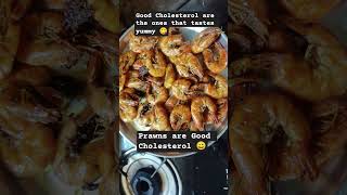 Prawns are Good Cholesterol 😀