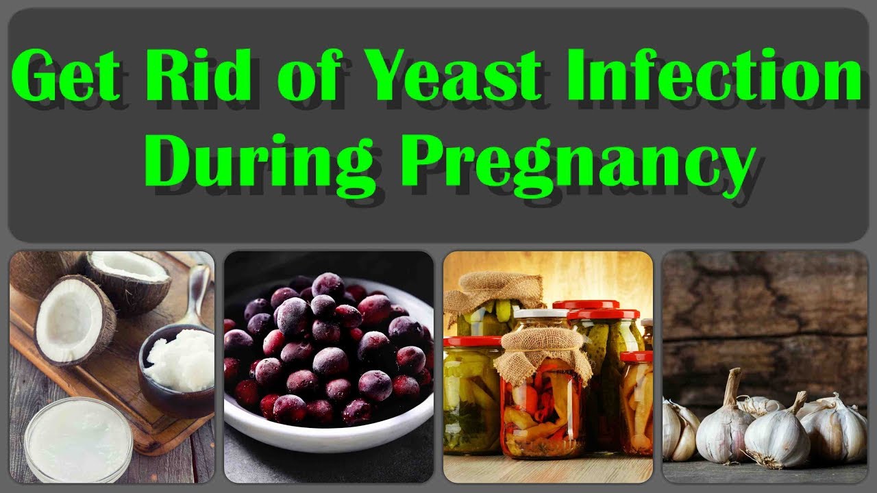 How To Get Rid Of Yeast Infections during Pregnancy And