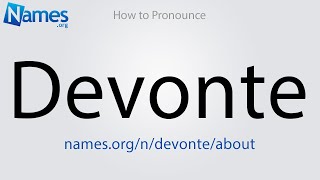 How to Pronounce Devonte