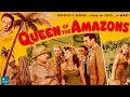 Queen of the Amazons (1947) | Full Movie | Robert Lowery, Patricia Morison, J. Edward Bromberg