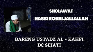SHOLAWAT HASBI ROBBI JALLALLAH (USTADZ AL - KAHFI DC SEJATI)