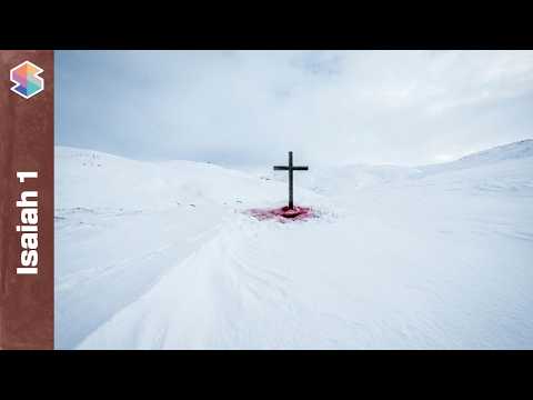 Washed White as Snow? The Shocking Cost of Forgiveness // Isaiah 1 Explained