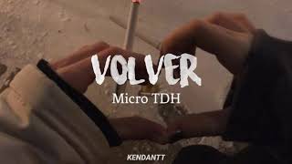 Micro TDH  -  Volver (Letra)