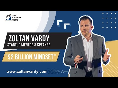 "The $2 Billion Mindset" (sample) - Zoltan Vardy - Startup Mentor & Speaker