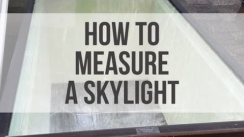Measuring a replacement skylight