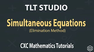 CXC Mathematics Tutorials :  (Elimination Method) Simultaneous Equations