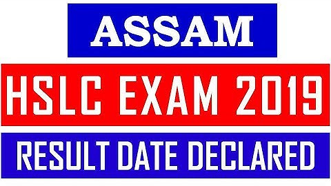 ASSAM HSLC EXAM 2019 RESULT DATE DECLARED