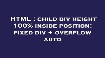 HTML : child div height 100% inside position: fixed div + overflow auto