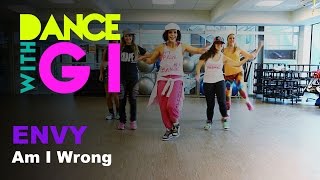 Dance With Gi |  Am I Wrong - ENVY - Using mobile? go to: gisellekhoury.zumba.com