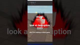 day 15 of making a roblox game #shorts #roblox