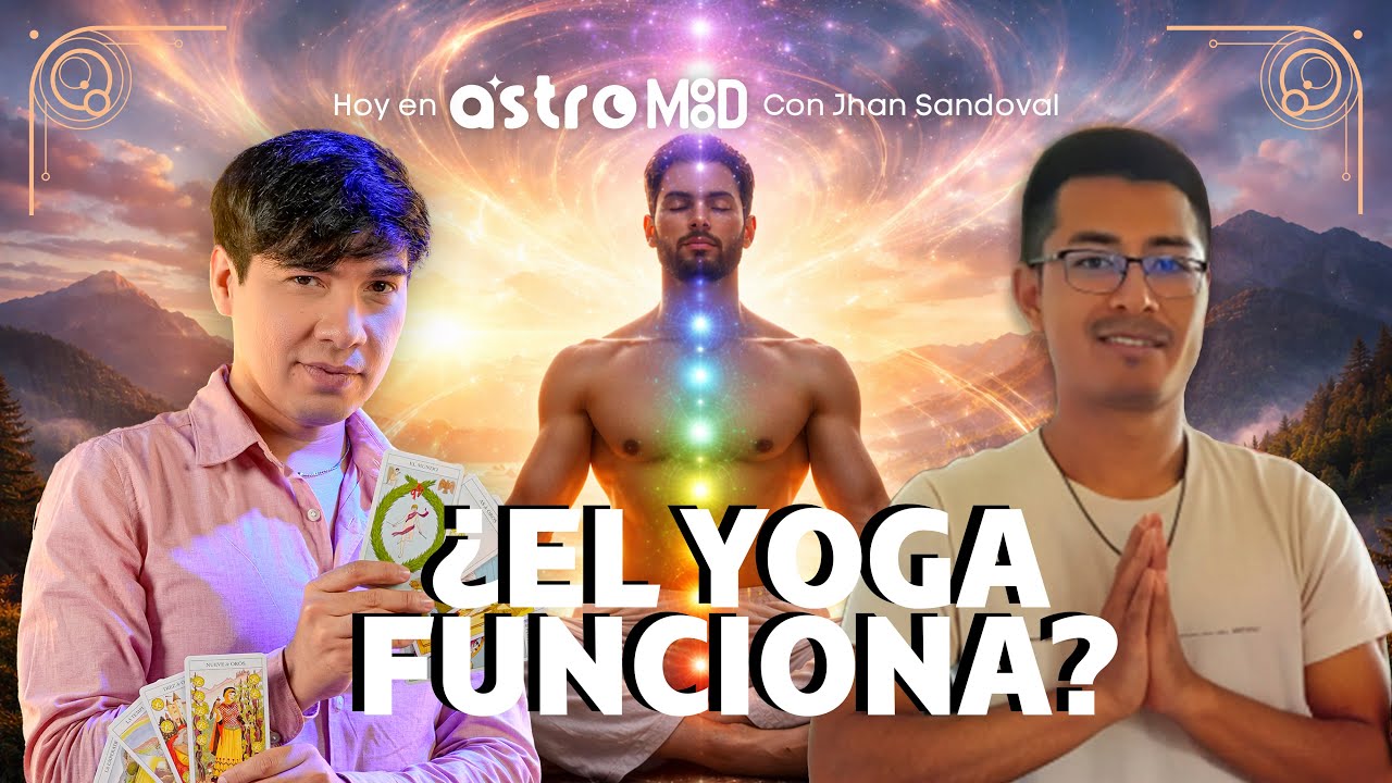 YOGA: MITOS, VERDADES Y BENEFICIOS | ASTROMOOD CON JHAN SANDOVAL