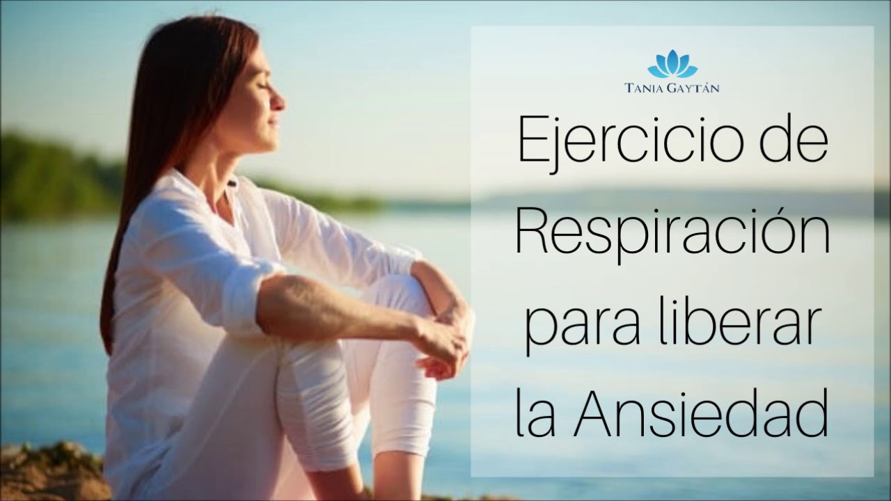 Ejercicio de Respiración para liberar la Ansiedad - YouTube