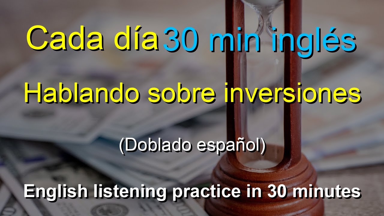 🎧Domina las conversaciones en inglés: Hablando sobre inversiones｜Explicación en español