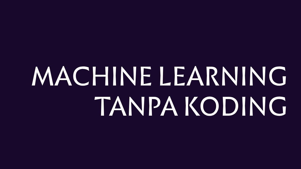 Machine Learning tanpa koding dengan WEKA - YouTube