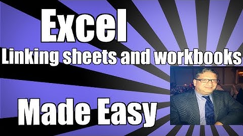 Linking Spreadsheets, sheets, and Workbooks together in Excel 2007, Excel 2010, and Excel 2013 2016