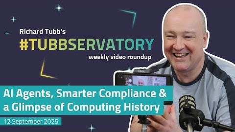 AI Agents, Smarter Compliance &a Glimpse of Computing History | 12 September 2025