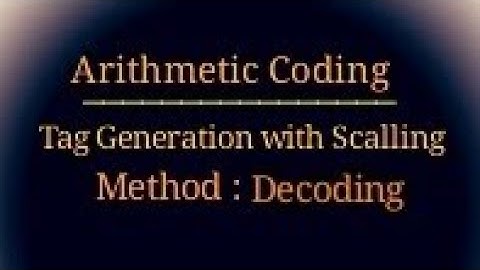 Data Compression Lecture 18          Tag Degeneration with Scaling- Decoding