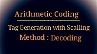 Data Compression Lecture 18          Tag Degeneration with Scaling- Decoding
