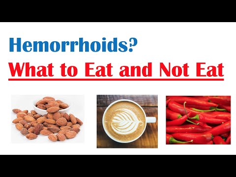 Video: What Can You Eat With Hemorrhoids And What You Can Not Eat: Diet For Disease