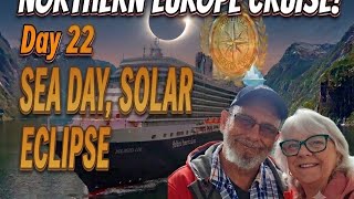 Northern Europe Cruise - Day 22 Sea Day Solar Eclipse.