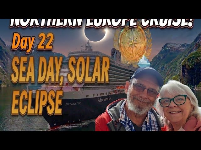 Northern Europe Cruise - Day 22 Sea Day Solar Eclipse.