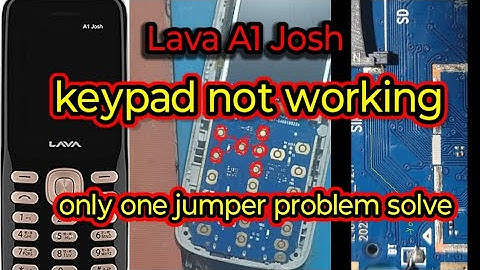 Lava a1 josh  keypad not working