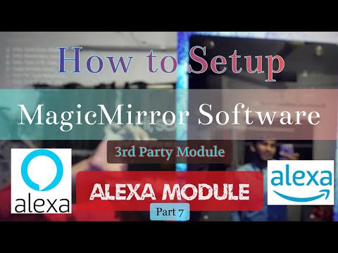 3rd Party Module Installation || Setup Of Alexa Module In MagicMirror ||