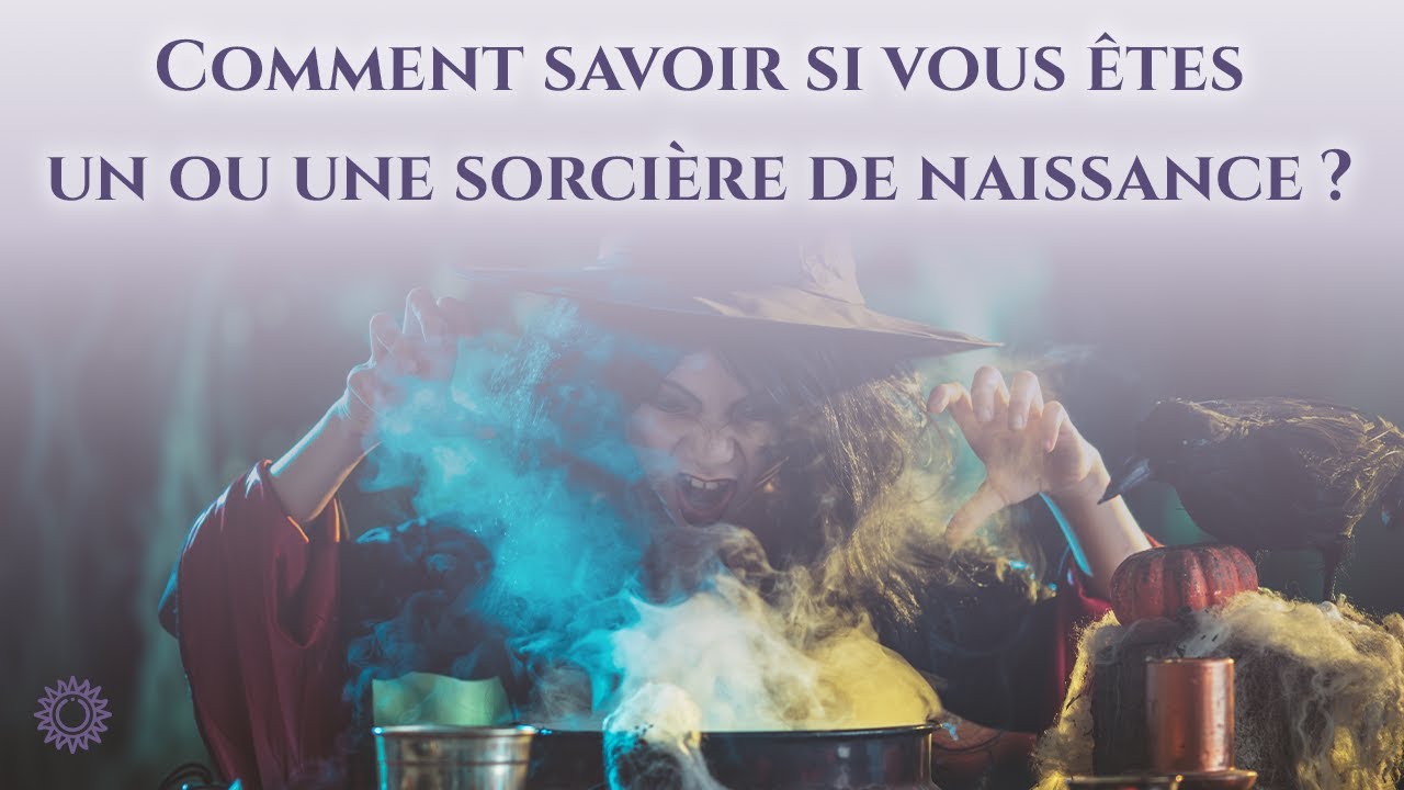 ☯ COMMENT SAVOIR SI VOUS ÊTES UN OU UNE SORCIÈRE DE NAISSANCE ? - YouTube