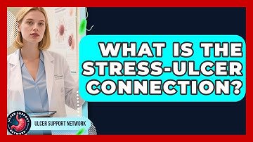 What Is The Stress-ulcer Connection? - Ulcer Support Network