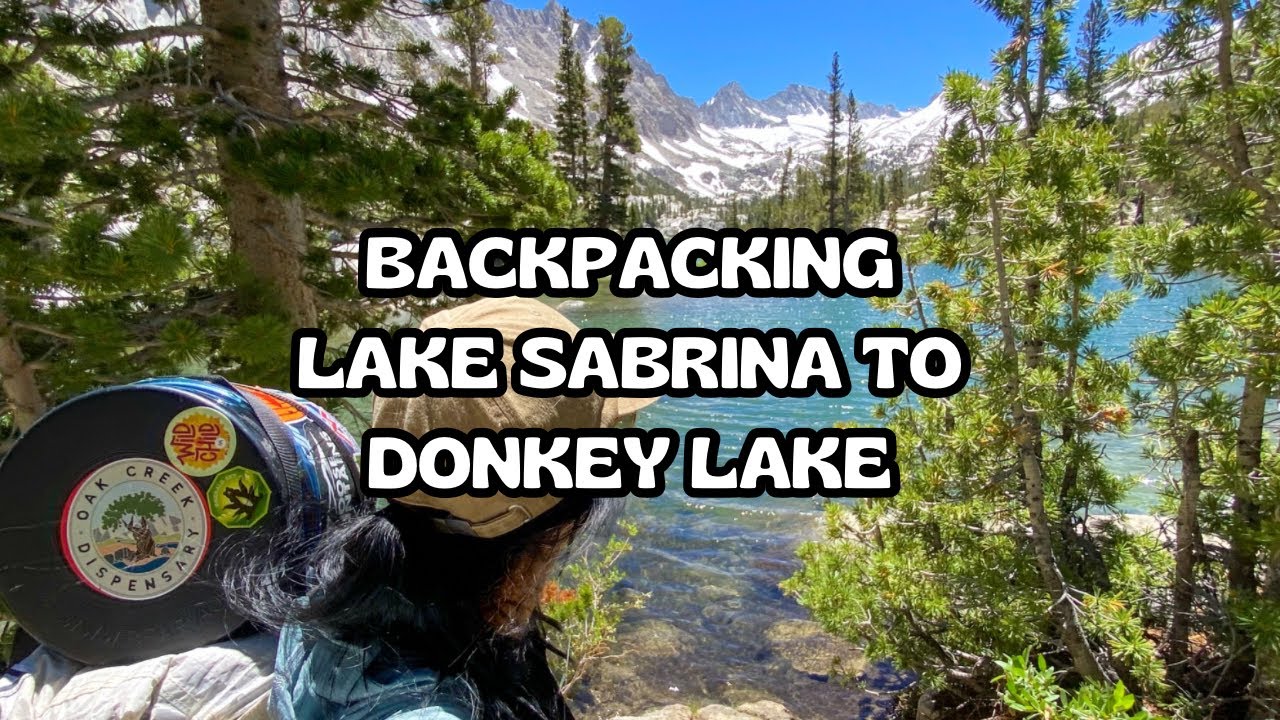 Backpacking Lake Sabrina to Donkey Lake YouTube
