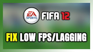 How to FIX FIFA 12 Low FPS & Lagging!
